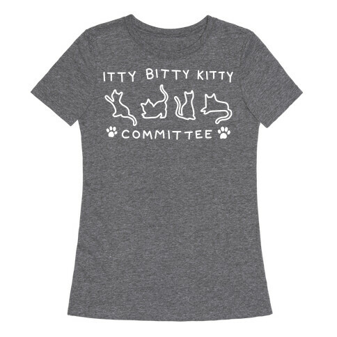 Itty Bitty Kitty Committee Womens T-Shirt