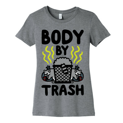 Body By Trash Womens T-Shirt