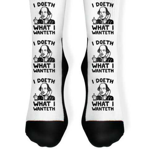 I Doeth What I Wanteth Sock
