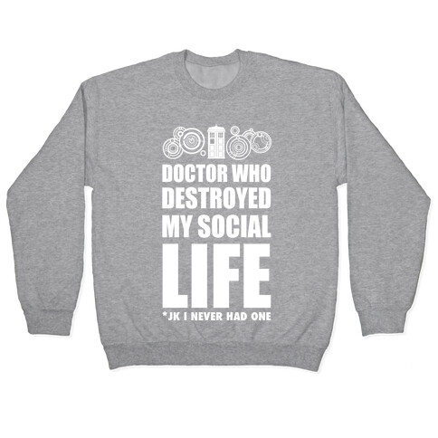 Doctor Who Destroyed My Life Pullover