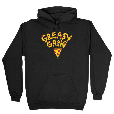 Greasy Gang Hooded Sweatshirt