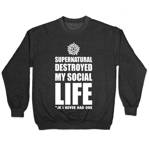 Supernatural Destroyed My Life Pullover