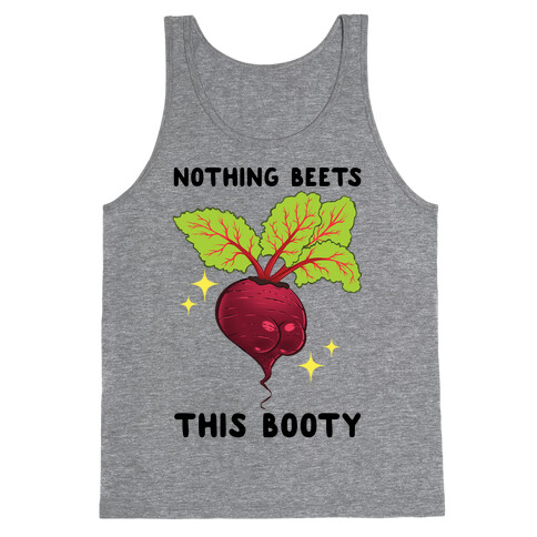 Nothing Beets This Booty Tank Top
