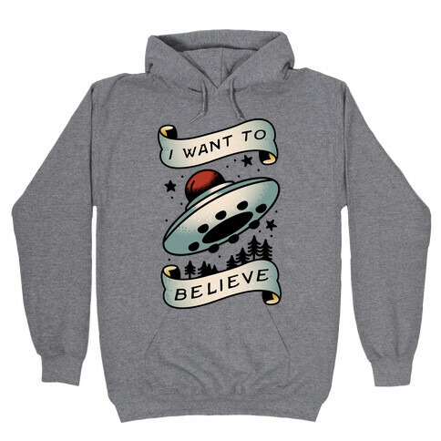 I Want to Believe (Old School Tattoo) Hooded Sweatshirt