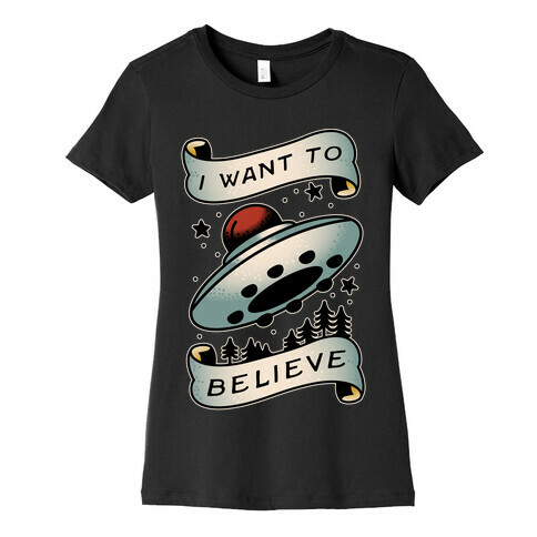 I Want to Believe (Old School Tattoo) Womens T-Shirt