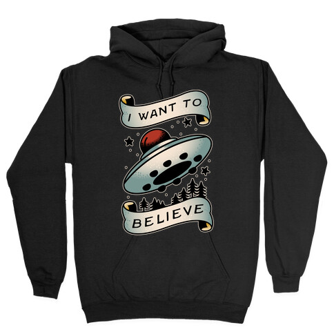 I Want to Believe (Old School Tattoo) Hooded Sweatshirt