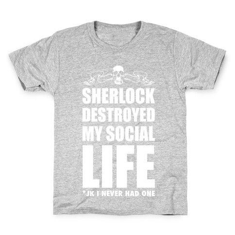 Sherlock Destroyed My Social Life Kids T-Shirt