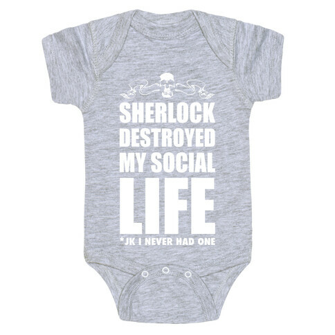 Sherlock Destroyed My Social Life Baby One-Piece