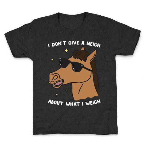 I Don't Give A Neigh About What I Weigh Kids T-Shirt
