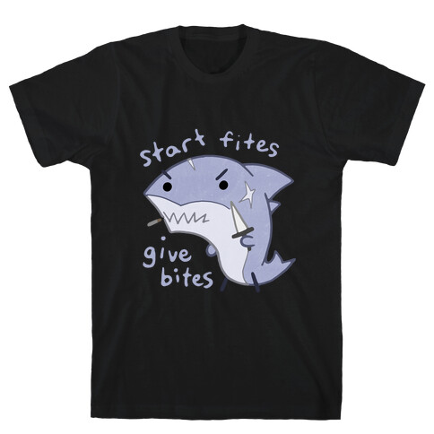 Start Fites Give Bites T-Shirt