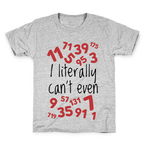 I Literally Can't Even Kids T-Shirt