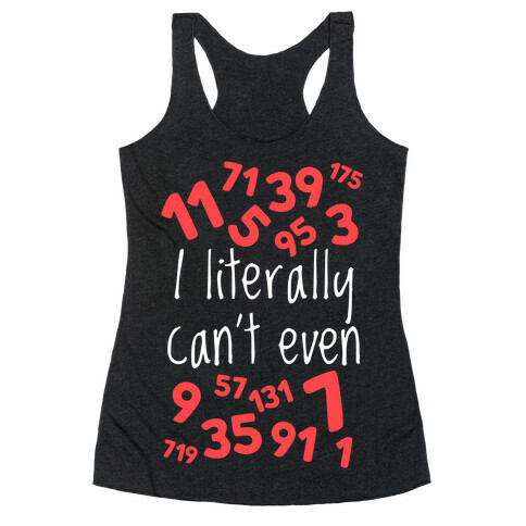 I Literally Can't Even Racerback Tank Top