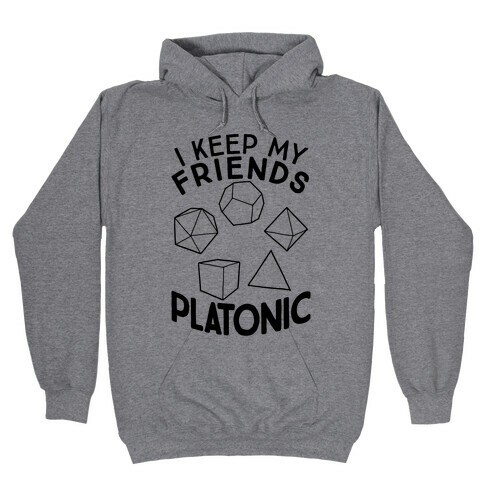 I Keep My Friends Platonic Hooded Sweatshirt