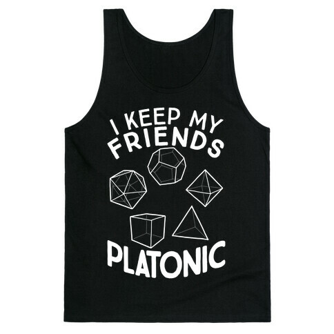 I Keep My Friends Platonic Tank Top