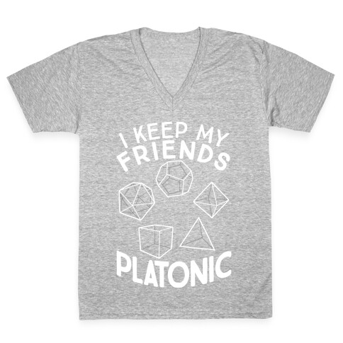 I Keep My Friends Platonic V-Neck Tee Shirt