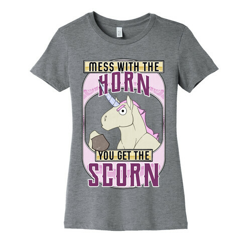 Mess With The Horn You Get The Scorn Womens T-Shirt