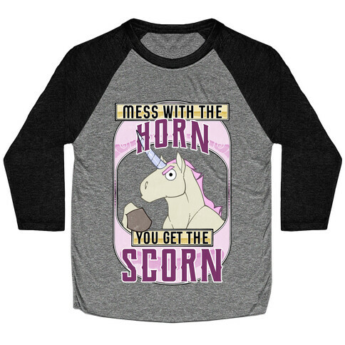 Mess With The Horn You Get The Scorn Baseball Tee