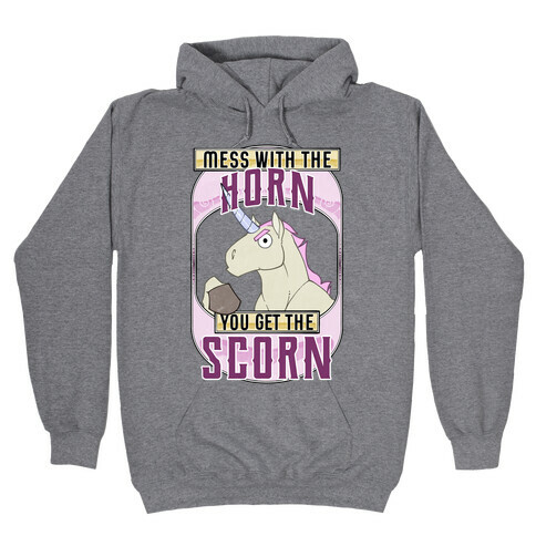 Mess With The Horn You Get The Scorn Hooded Sweatshirt