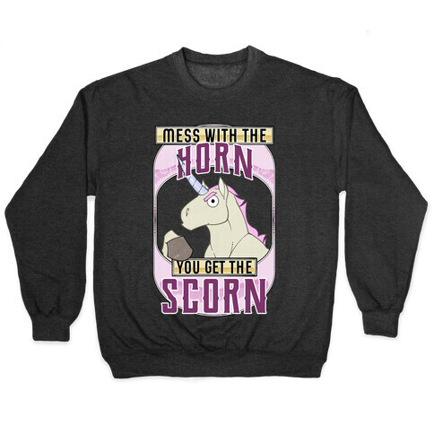 Mess With The Horn You Get The Scorn Pullover