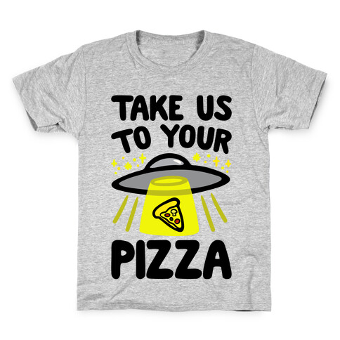 Take Us To Your Pizza Kids T-Shirt