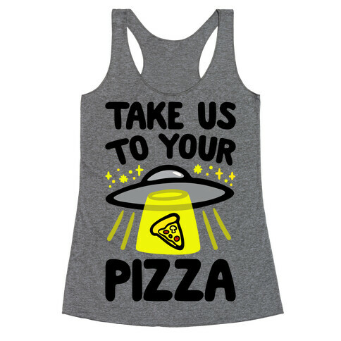Take Us To Your Pizza Racerback Tank Top
