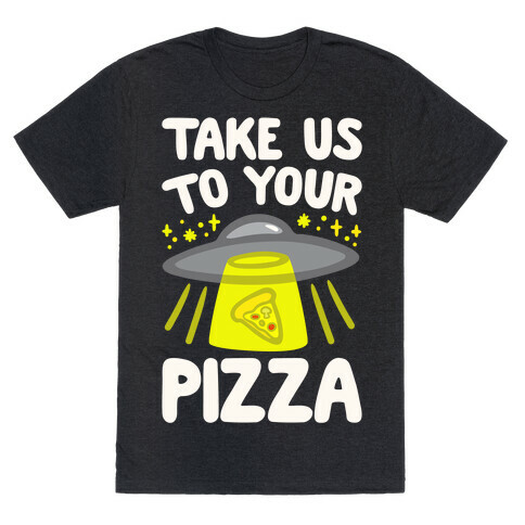 Take Us To Your Pizza White Print T-Shirt