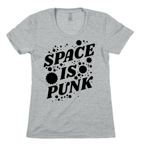 Space is Punk Womens T-Shirt