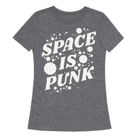 Space is Punk Womens T-Shirt