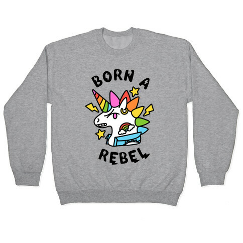 Born a Rebel (Punk Unicorn) Pullover