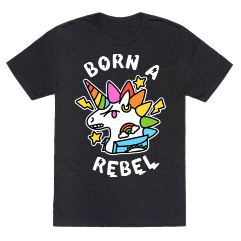 Born a Rebel (Punk Unicorn) T-Shirt