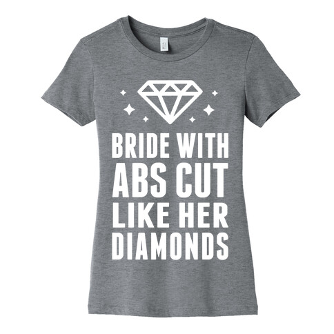 Bride With Abs Cut Like Her Diamonds Womens T-Shirt