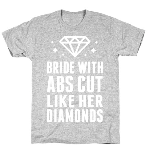 Bride With Abs Cut Like Her Diamonds T-Shirt