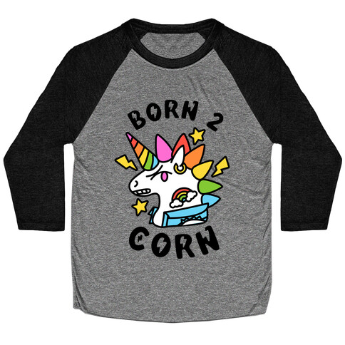 Born to 'Corn (Punk Unicorn) Baseball Tee