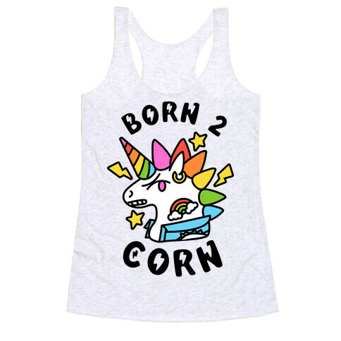 Born to 'Corn (Punk Unicorn) Racerback Tank Top