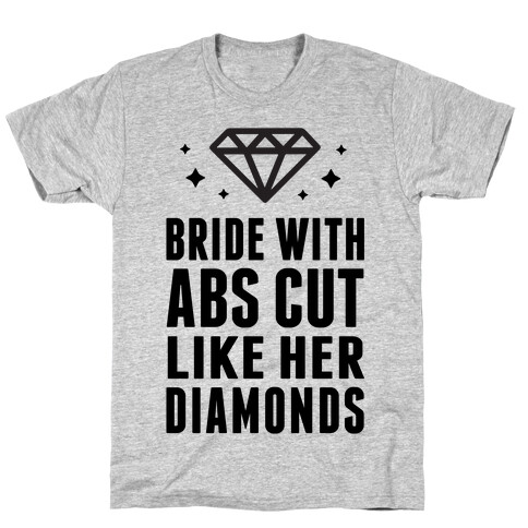 Bride With Abs Cut Like Her Diamonds T-Shirt