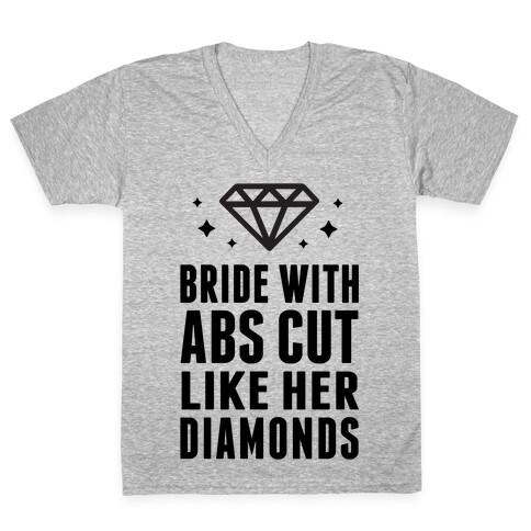 Bride With Abs Cut Like Her Diamonds V-Neck Tee Shirt