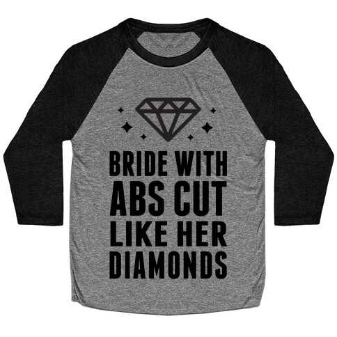 Bride With Abs Cut Like Her Diamonds Baseball Tee