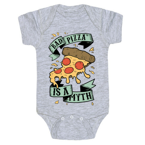 Bad Pizza Is a Myth Baby One-Piece