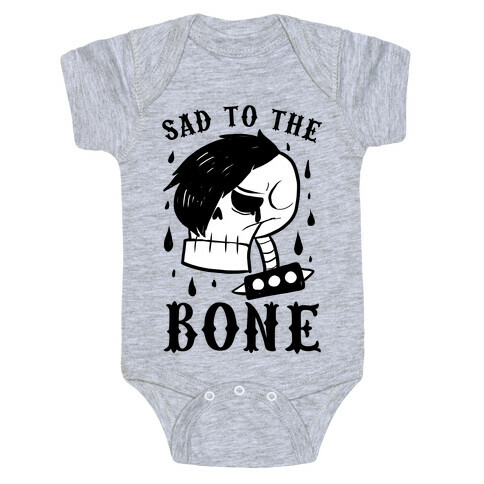 Sad to the bone  Baby One-Piece