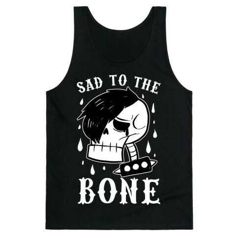 Sad to the bone  Tank Top