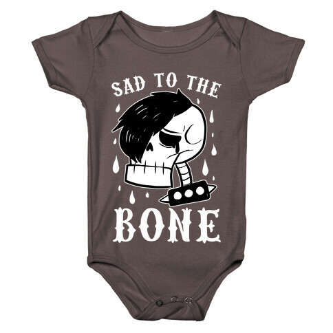 Sad to the bone  Baby One-Piece