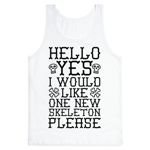 Hello Yes I Would Like One New Skeleton Please Tank Top