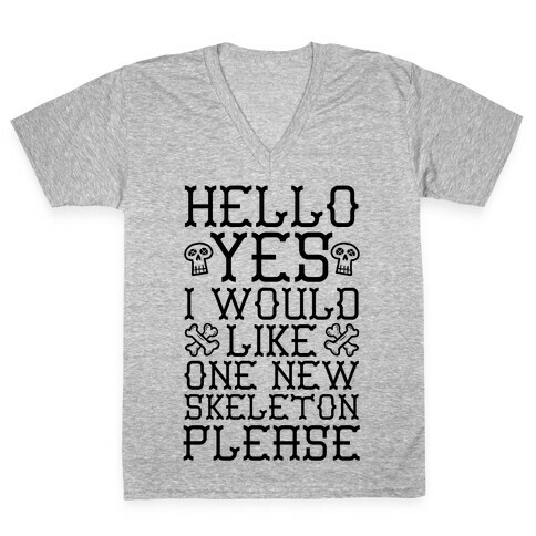 Hello Yes I Would Like One New Skeleton Please V-Neck Tee Shirt