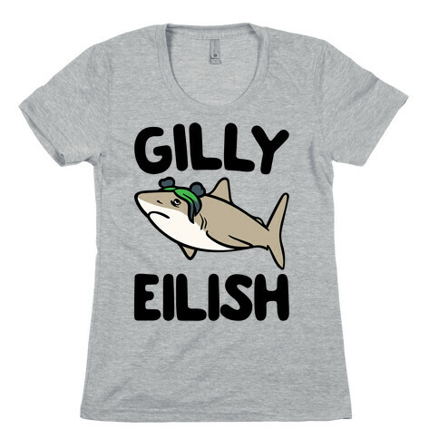 Gilly Eilish Shark Parody Womens T-Shirt