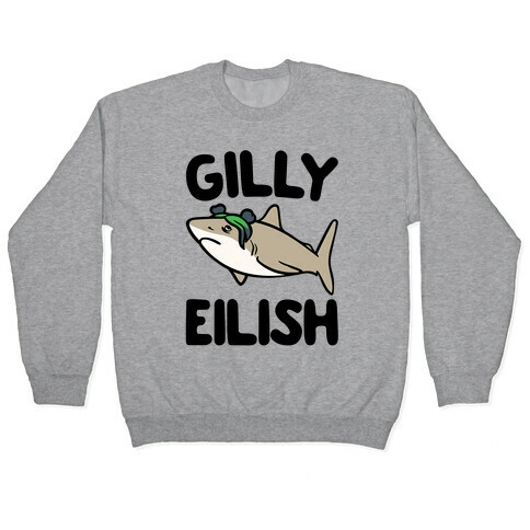 Gilly Eilish Shark Parody Pullover