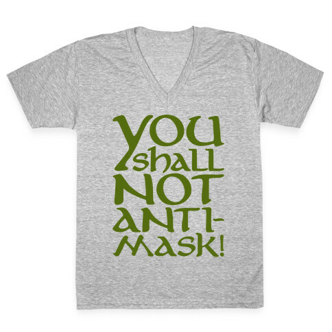 You Shall Not Anti-Mask Parody V-Neck Tee Shirt