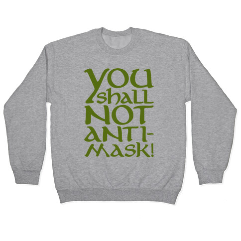 You Shall Not Anti-Mask Parody Pullover