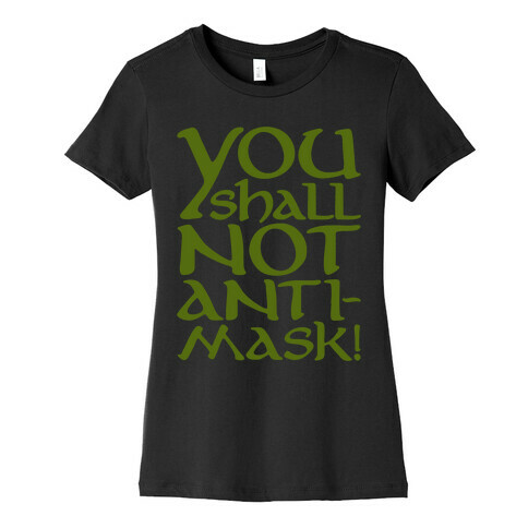 You Shall Not Anti-Mask Parody White Print Womens T-Shirt