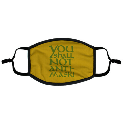 You Shall Not Anti-Mask Parody Flat Face Mask