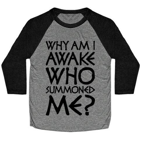 Who Summoned Me? Baseball Tee